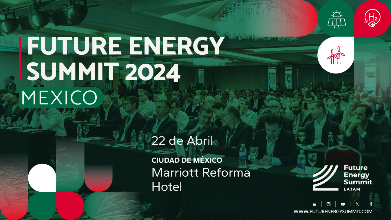 Future Energy Summit llega a México para impulsar la transición hacia fuentes renovables
